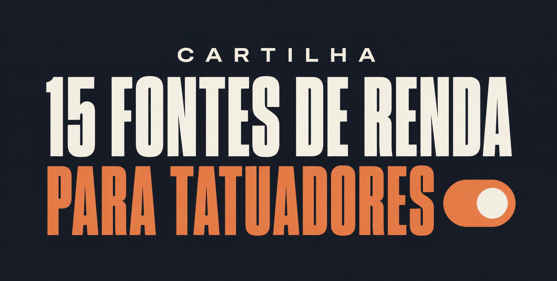 Cartilha 15 Fontes de Renda para Tatuadores